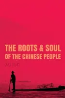 Rădăcinile și sufletul poporului chinez - Roots and Soul of the Chinese People