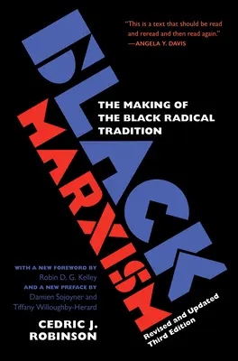 Marxismul negru, ediția a treia revizuită și actualizată: Crearea tradiției radicale negre - Black Marxism, Revised and Updated Third Edition: The Making of the Black Radical Tradition