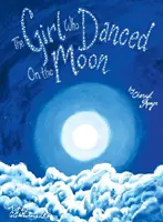 Fata care dansa pe Lună (The Girl Who Danced on the Moon) - The Girl Who Danced on the Moon