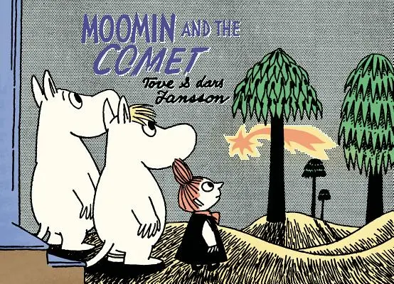 Moomin și cometa - Moomin and the Comet