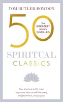 50 de clasici spirituali, ediția a doua: Scurtătură către cele mai importante idei privind descoperirea de sine, iluminarea și scopul - 50 Spiritual Classics, Second Edition: Your Shortcut to the Most Important Ideas on Self-Discovery, Enlightenment, and Purpose
