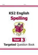 KS2 English Targeted Question Book: Ortografie - Anul 3 - KS2 English Targeted Question Book: Spelling - Year 3