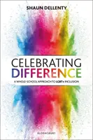 Celebrarea diferenței: O abordare a incluziunii Lgbt+ la nivelul întregii școli - Celebrating Difference: A Whole-School Approach to Lgbt+ Inclusion