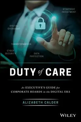 Duty of Care: Ghidul unui executiv pentru consiliile de administrație în era digitală - Duty of Care: An Executive's Guide for Corporate Boards in the Digital Era