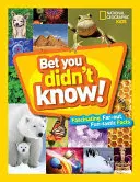 Pun pariu că nu știai: Fapte fascinante, ciudate și fantastice! - Bet You Didn't Know: Fascinating, Far-Out, Fun-Tastic Facts!