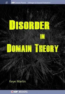 Dezordinea în teoria domeniilor - Disorder in Domain Theory