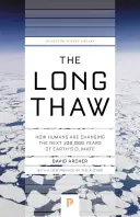 The Long Thaw: How Humans Are Changing the Next 100,000 Years of Earth's Climate