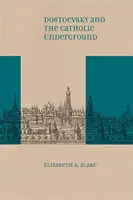 Dostoievski și subteranele catolice - Dostoevsky and the Catholic Underground