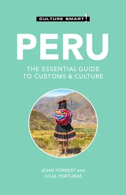 Peru - Culture Smart!, 119: Ghidul esențial pentru obiceiuri și cultură - Peru - Culture Smart!, 119: The Essential Guide to Customs & Culture