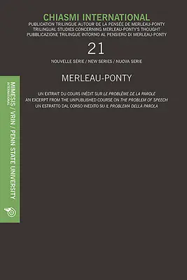Chiasmi Internațional nr.21: Merlau-Ponty - Un extras din cursul inedit despre problema vorbirii - Chiasmi International No.21: Merlau-Ponty - An Excerpt from the Unpublished Course on the Problem of Speech