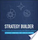 Constructorul de strategii: Cum să creați și să comunicați strategii mai eficiente - Strategy Builder: How to Create and Communicate More Effective Strategies