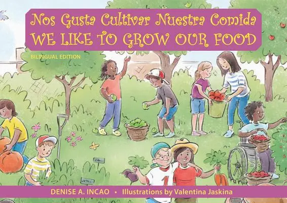 Nouă ne place să cultivăm alimentele noastre / We Like to Grow Our Food - Nos Gusta Cultivar Nuestros Alimentos / We Like to Grow Our Food