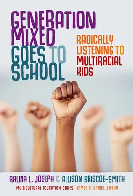 Generația mixtă merge la școală: Ascultarea radicală a copiilor multirasiali - Generation Mixed Goes to School: Radically Listening to Multiracial Kids