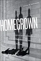 Homegrown: Identitate și diferență în războiul american împotriva terorismului - Homegrown: Identity and Difference in the American War on Terror
