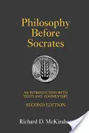 Filosofia înainte de Socrate - O introducere cu texte și comentarii - Philosophy Before Socrates - An Introduction with Texts and Commentary