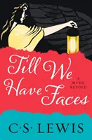Până când vom avea fețe - Till We Have Faces