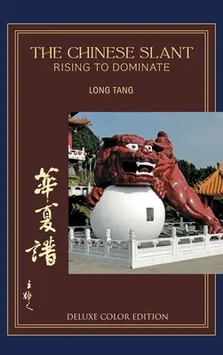 Înclinația chineză: Ridicarea la - dominație - The Chinese Slant: Rising To - Dominate