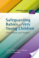Protejarea bebelușilor și a copiilor foarte mici împotriva abuzului și neglijării - Safeguarding Babies and Very Young Children from Abuse and Neglect
