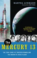 Mercury 13: Povestea adevărată a treisprezece femei și a visului zborului în spațiu (The Mercury 13: The True Story of Thirteen Women and the Dream of Space Flight) - The Mercury 13: The True Story of Thirteen Women and the Dream of Space Flight