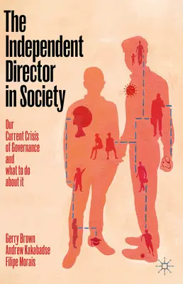 Directorul independent în societate: Criza noastră actuală de guvernanță și ce trebuie să facem în această privință - The Independent Director in Society: Our Current Crisis of Governance and What to Do about It