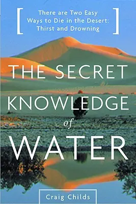 Cunoașterea secretă a apei: Descoperirea esenței deșertului american - The Secret Knowledge of Water: Discovering the Essence of the American Desert