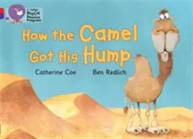Cum și-a luat cămila cocoașa - How the Camel Got His Hump