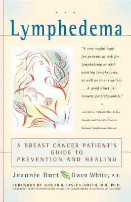 Lymphedema: Ghidul de prevenire și vindecare al unei paciente cu cancer la sân - Lymphedema: A Breast Cancer Patient's Guide to Prevention and Healing