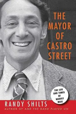 Primarul de pe strada Castro: The Life & Times of Harvey Milk - The Mayor of Castro Street: The Life & Times of Harvey Milk