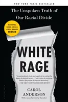 Furia albă: Adevărul nespus al diviziunii noastre rasiale - White Rage: The Unspoken Truth of Our Racial Divide