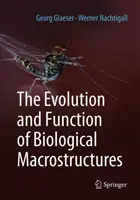 Evoluția și funcția macrostructurilor biologice - The Evolution and Function of Biological Macrostructures