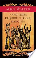Hard Times Require Furious Dancing: Poezii noi - Hard Times Require Furious Dancing: New Poems