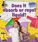 Absoarbe sau respinge lichidele? - Does It Absorb or Repel Liquid?