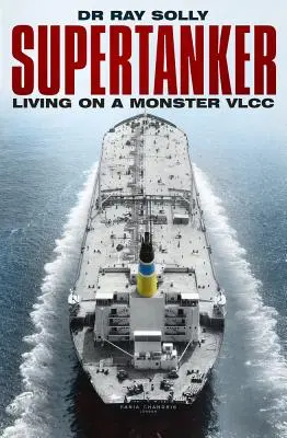 Supertanker: Viața pe un VLCC monstruos - Supertanker: Living on a Monster VLCC