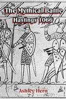 Bătălia mitică: Hastings 1066 - The Mythical Battle: Hastings 1066