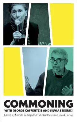 Commoning cu George Caffentzis și Silvia Federic - Commoning with George Caffentzis and Silvia Federic