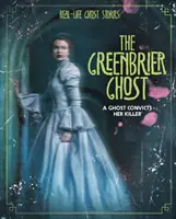 Greenbrier Ghost - O fantomă își condamnă ucigașul - Greenbrier Ghost - A Ghost Convicts Her Killer