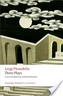 Trei piese de teatru: Șase personaje în căutarea unui autor, Henric al IV-lea, Uriașii munților - Three Plays: Six Characters in Search of an Author, Henry IV, the Mountain Giants