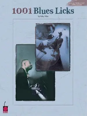1001 Blues Licks: Pentru toate instrumentele Treble Clef - 1001 Blues Licks: For All Treble Clef Instruments