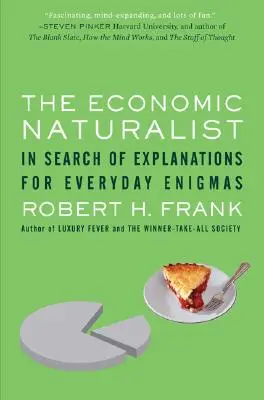 Naturalistul economic: În căutarea de explicații pentru enigmele cotidiene - The Economic Naturalist: In Search of Explanations for Everyday Enigmas