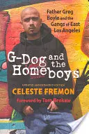 G-Dog and the Homeboys: Părintele Greg Boyle și bandele din East Los Angeles - G-Dog and the Homeboys: Father Greg Boyle and the Gangs of East Los Angeles