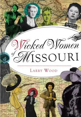 Femeile rele din Missouri - Wicked Women of Missouri