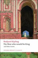The Man Who Would Be King și alte povestiri - The Man Who Would Be King and Other Stories