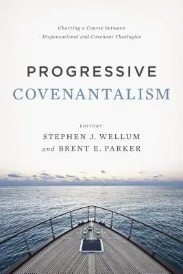 Convenționalismul progresiv: Trasarea unui curs între teologia dispensațională și cea convențională - Progressive Covenantalism: Charting a Course Between Dispensational and Covenantal Theologies