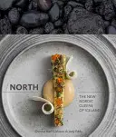 Nord: Noua bucătărie nordică a Islandei [O carte de bucate] - North: The New Nordic Cuisine of Iceland [A Cookbook]