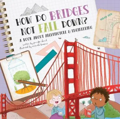 Cum de nu cad podurile? O carte despre arhitectură și inginerie - How Do Bridges Not Fall Down?: A Book about Architecture & Engineering