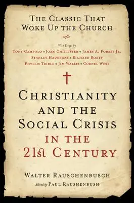 Creștinismul și criza socială în secolul XXI: The Classic That Woke Up the Church - Christianity and the Social Crisis in the 21st Century: The Classic That Woke Up the Church