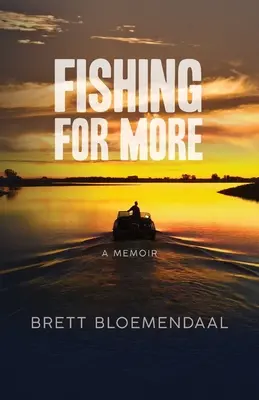 Pescuit pentru mai mult: A Memoir - Fishing for More: A Memoir