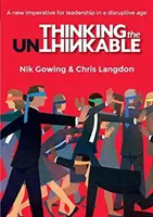 Thinking the Unthinkable - Un nou imperativ pentru leadership în era digitală - Thinking the Unthinkable - A new imperitive for leadership in the digital age