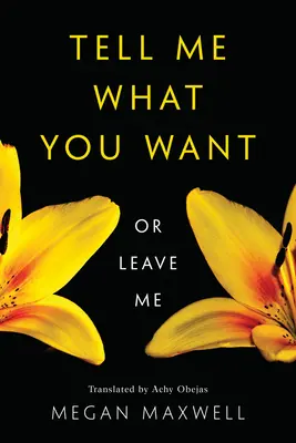 Spune-mi ce vrei - sau lasă-mă - Tell Me What You Want--Or Leave Me