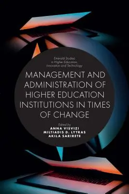Managementul și administrarea instituțiilor de învățământ superior în vremuri de schimbare - Management and Administration of Higher Education Institutions in Times of Change